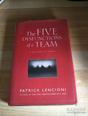 The Five Dysfunctions of a Team：A Leadership Fable