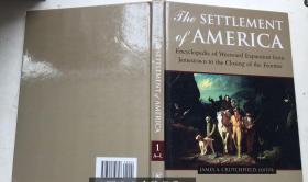 英文原版 The Settlement of America: An Encyclopedia of Westward Expansion from Jamestown to the Closing of the Frontier