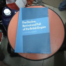 The Decline, Revival and Fall of the British Empire