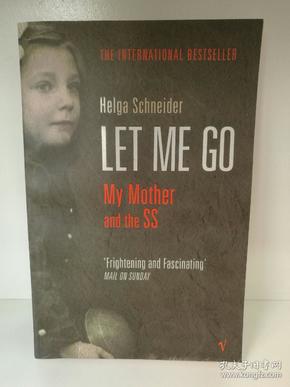 赫尔加·施奈德：我的母亲是纳粹 Let Me Go: My Mother and the SS by Helga Schneider （德国）英文原版书