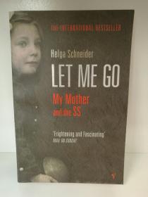 赫尔加·施奈德：我的母亲是纳粹 Let Me Go: My Mother and the SS by Helga Schneider （德国）英文原版书