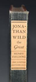 Henry Fielding: The History of Jonathan Wild the great. –亨利•菲尔丁名著《大伟人江奈生·魏尔德传》 插画家T.M. Cleland绘本签名初版本 限量本