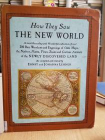 How They Saw the New World: A Collection of over 200 Rare Woodcuts and Engravings