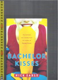 英语小说 Bachelor Kisses / Nick Earls（16开本平装本）【店里有许许多多英文原版小说欢迎选购】