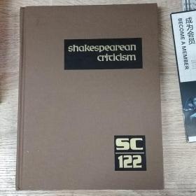 Shakespearean Criticism: Criticism of William Shakespeare's Plays and Poetry, from the First Published Appraisals to Current Evaluations vol 122（莎士比亚）