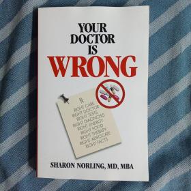 YOUR DOCTOR IS WRONG