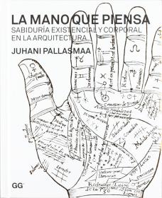 La mano que piensa : sabiduría existencial y corporal en la arquitectura其他语种