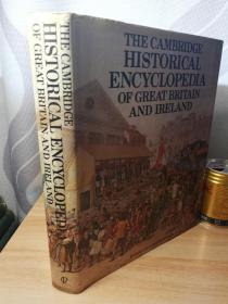 THE CAMBRIDGE HISTORICAL ENCYCLOPEDIA OF GREAT BRITAIN AND IRELAND   26X21CM