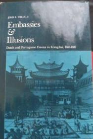 Embassies And Illusions: Dutch And Portuguese Envoys To Kang-hsi （harvard East Asian Monographs）大使馆和幻象：荷兰和葡萄牙使节康熙（哈佛EA）