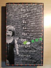 Don't Let's Go to the Dogs Tonight: An African Childhood (Hardcover, 1st)