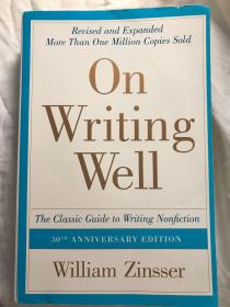 On Writing Well, 30th Anniversary Edition：The Classic Guide to Writing Nonfiction