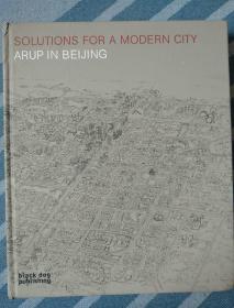 Solutions for a Modern City: Arup in Beijing现代城市建筑的解决方案：奥运在北京【英文原版 精装】