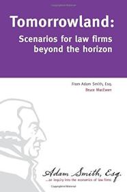 Tomorrowland: Scenarios for Law Firms Beyond the Horizon 英文原版 未来的律师事务所