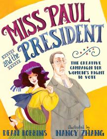 彩色英文绘本 插图作者签名 Miss Paul and the President: The Creative Campaign for Women's Right to Vote