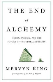 The End of Alchemy：Money, Banking, and the Future of the Global Economy