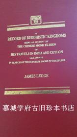 理雅各（JAMES LEGGE）译注《法显传》A RECORD OF BUDDHISTIC KINGDOMS BEING AN ACCOUNT BY THE CHINESE MONK FÂ-HIEN OF HIS TRAVELS IN INDIA AND CEYLON (A.D. 399-414) IN SEARCH OF THE BUDDHIST BOOKS OF DISCIPLINE