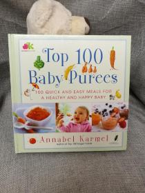 Top 100 Baby Purees：100 Quick and Easy Meals for a Healthy and Happy Baby