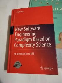 New Software Engineering Paradigm Based on Complexity Science: An Introduction to NSE