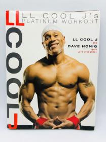 LL Cool J's Platinum Workout: Sculpt Your Best Body Ever with Hollywood's Fittest Star 英文原版-《LL Cool J：白金级训练：与好莱坞最健康的明星一起塑造你的最佳身材》