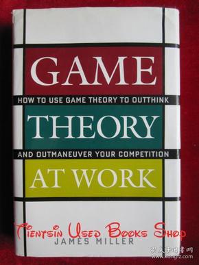 Game Theory at Work: How to Use Game Theory to Outthink and Outmaneuver Your Competition（货号TJ）活学活用博弈论：如何利用博弈论在竞争中获胜