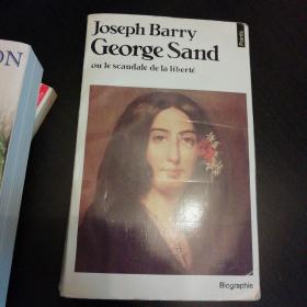 Joseph Barry / George Sand, Ou Le scandale de La liberte (Biographie) 《乔治桑传》 法语原版