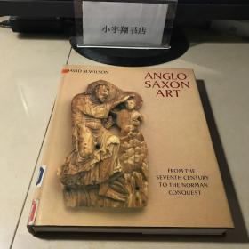 Anglo-Saxon Art: From the Seventh Century to the Norman Conquest