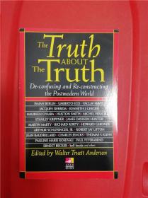 The Truth about the Truth: De-confusing and Re-constructing the Postmodern World （后现代世界之去魅与重构）研究文集