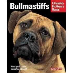 宠物狗Bullmastiffs (Complete Pet Owner's Manual)