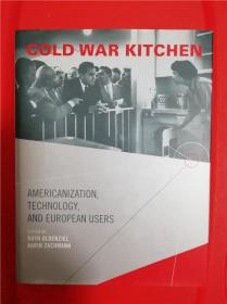 Cold War Kitchen: Americanization, Technology, and European Users （美苏冷战与现代化厨房：美国化、技术与欧洲消费者）研究文集