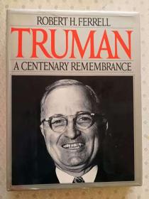 Truman   A Centenary Remembrance  Robert H. Ferrell