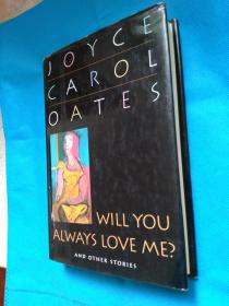 Will You Always Love Me? - And Other Stories by Joyce Carol Oates