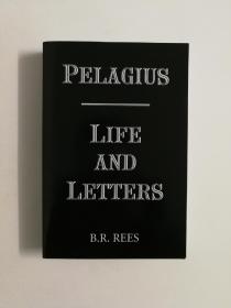 Pelagius：Life and Letters