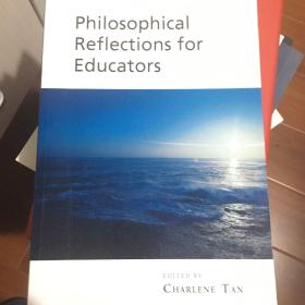 Philosophical reflections for educators great educational thinkers