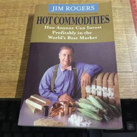 Hot Commodities: How Anyone Can Invest Profitably in the World's Best Market