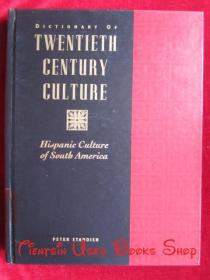 Dictionary of 20th Century Culture: Hispanic Culture of South America（货号TJ）20世纪文化词典：南美洲的西班牙文化