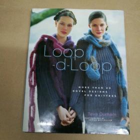 Loop-D-Loop：40多个新的编织设计 Loop-D-Loop: More Than 40 Novel Designs for knitters