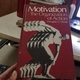 Motivation  The Organization  of Action. Douglas G.Mook