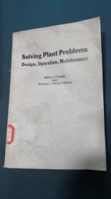 Solving Plant Problems:Design,Operation,Maintenance解决电厂中的设计，运行和维修问题（馆藏影印）
