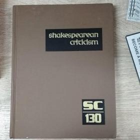 Shakespearean Criticism: Criticism of William Shakespeare's Plays and Poetry, from the First Published Appraisals to Current Evaluations vol 130