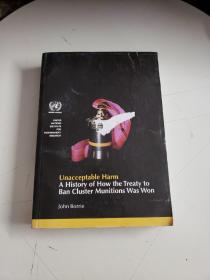 Unacceptable Harm: A History of How the Treaty to