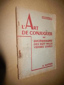 LART DE CONJUGUER OU DICTIONNAIRE DES HUIT MILLE VERBES USUELS 法语动词变位法 影印版