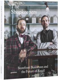 The Shopkeepers 店主：商业店铺设计前沿 英文原版 The Shopkeepers 平面设计书籍