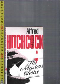 原版英语小说 The master's choice / Alfred Hichcock (32开本精装本)【店里有许许多多英文原版小说欢迎选购】