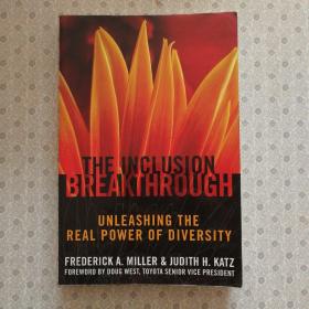 The Inclusion Breakthrough：Unleashing the Real Power of Diversity