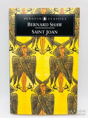 Bernard Shaw: Saint Joan, a Chronicle Play in Six Scenes and an Epilogue (Penguin Classics) 英文原版-《萧伯纳：圣女贞德，六幕历史剧，并附尾声》（企鹅经典丛书）