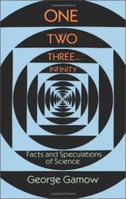 One, Two, Three...Infinity：Facts and Speculations of Science