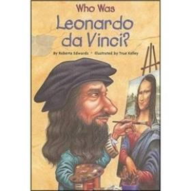 Who Was Leonardo Da Vinci?  谁是达芬奇?(谁是?系列)