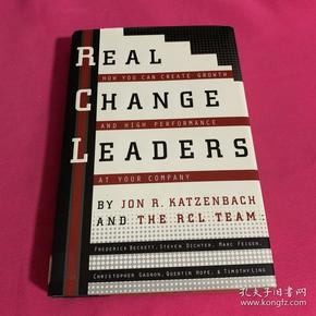 Real Change Leaders:How you can create growth and high performance at your company