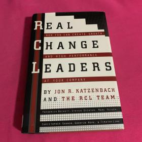 Real Change Leaders:How you can create growth and high performance at your company