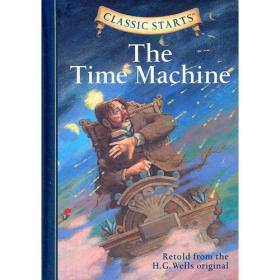 Classic Starts: The Time Machine赫伯特·乔治·威尔斯《时光机器》9781402745829